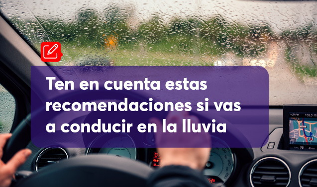 Ten en cuenta estas recomendaciones si vas a conducir en la lluvia