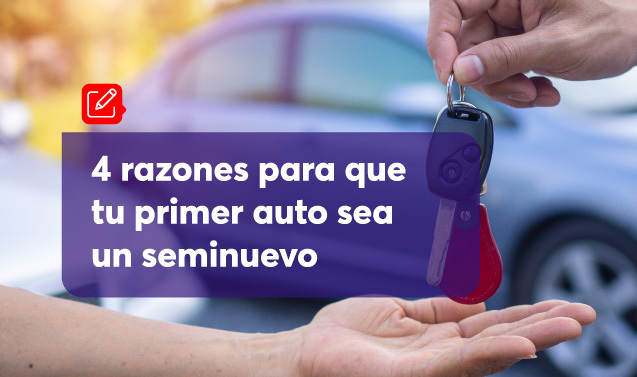 4 razones para que tu primer auto sea un seminuevo