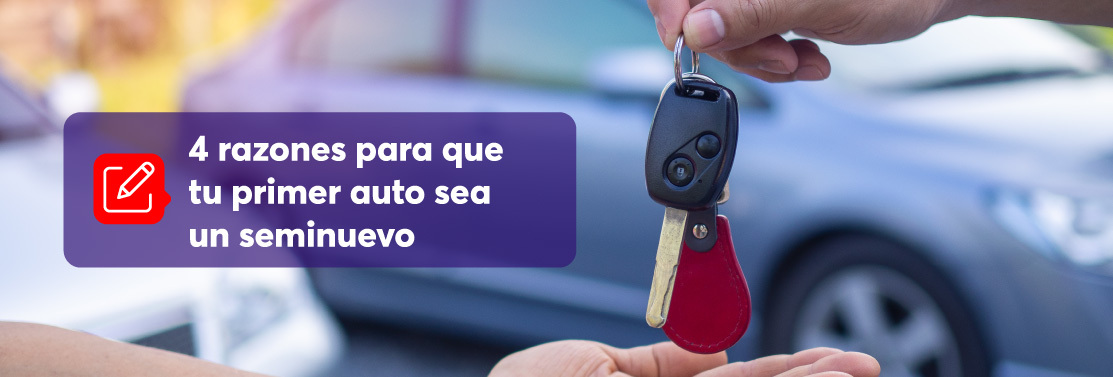 4 razones para que tu primer auto sea un seminuevo