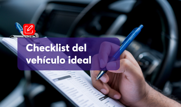 Conoce cuál es el “checklist” del vehículo ideal