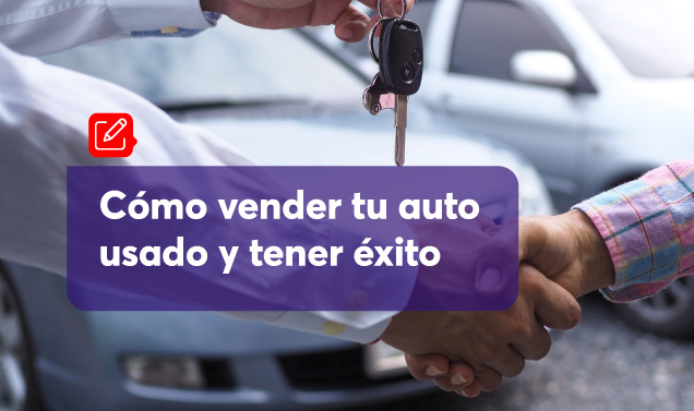 ¿Cómo vender tu auto usado y tener éxito?