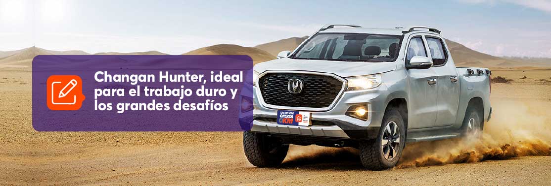 Changan Hunter, ideal para el trabajo duro y los grandes desafíos
