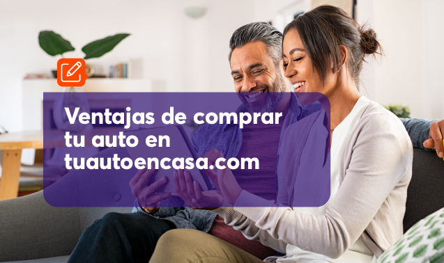 Ventajas de comprar tu auto en Tuautoencasa.com