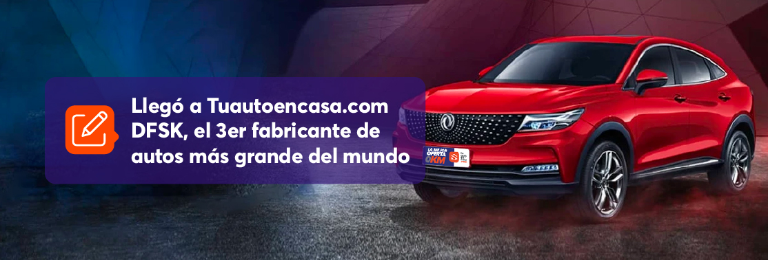 Llegó a Tuautoencasa.com DFSK, el 3er fabricante de autos más grande del mundo