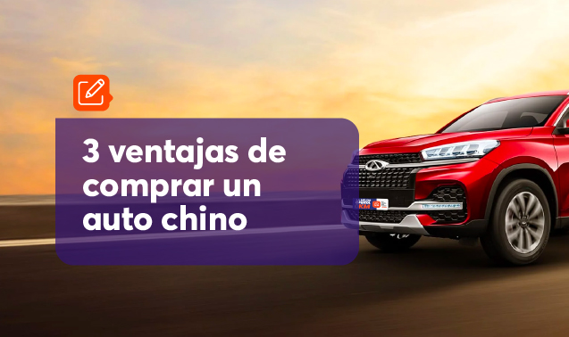 3 ventajas de comprar un auto chino