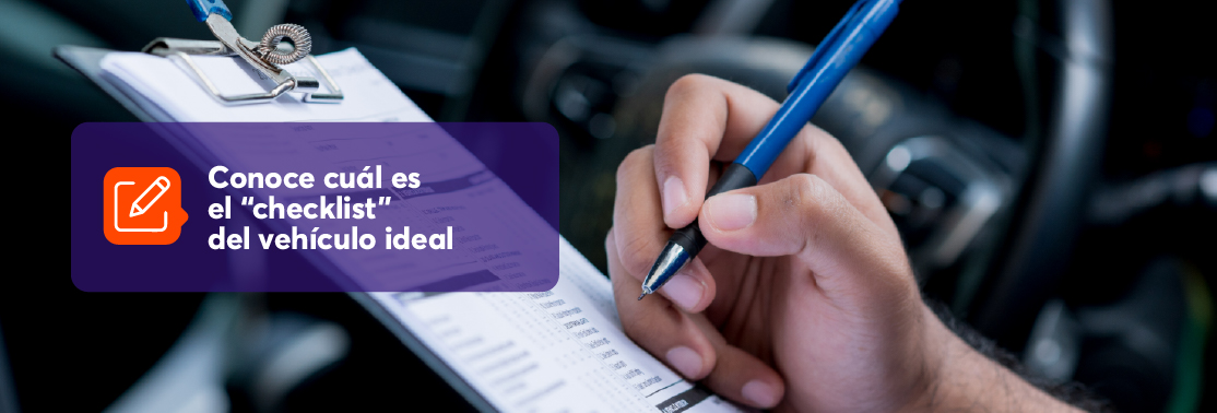 Conoce cuál es el “checklist” del vehículo ideal